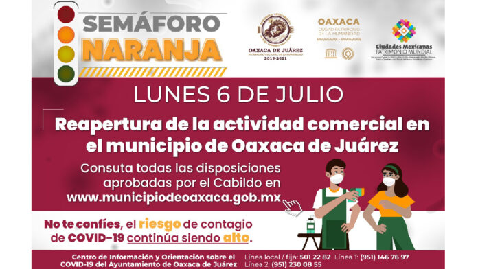 Reiniciarán operaciones con base en el Esquema de reapertura de actividades económicas por nivel de riesgo epidemiológico y en estricto apego a los Lineamientos técnicos específicos para la reapertura de la actividad comercial en el Municipio de Oaxaca de Juárez.