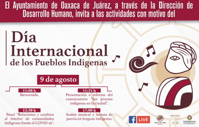 El domingo 9 de agosto, a las 11:00 horas, habrá conversatorios, paneles, sesión musical y lectura de poesía en lenguas originarias, a través facebook.com/MunicipiodeOaxaca.